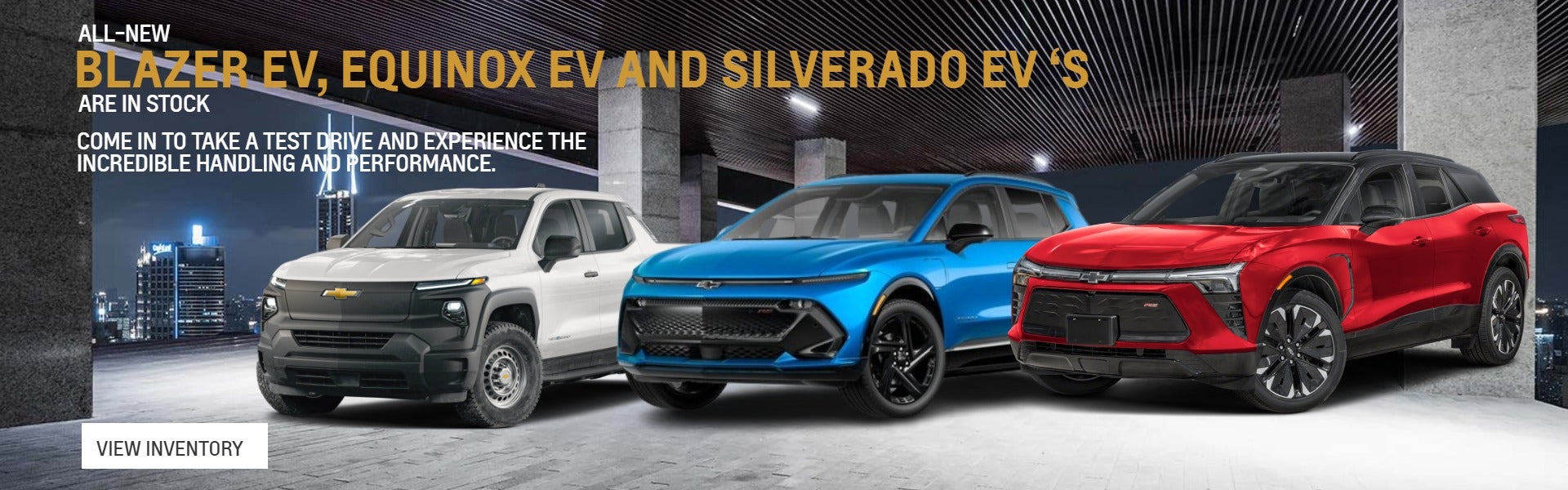 All new Blazer EV , Equinox EV & Silverado EV are in Stock